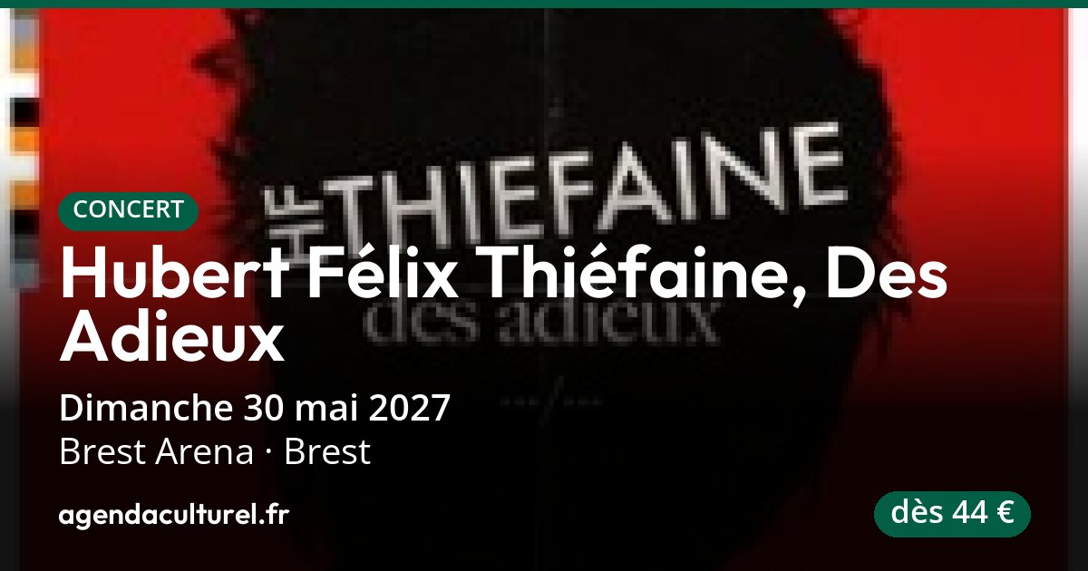 Hubert Félix Thiéfaine, Des Adieux à Brest le 30/05/2027
