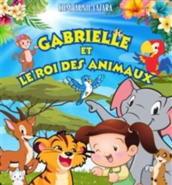 Gabrielle et le roi des animaux