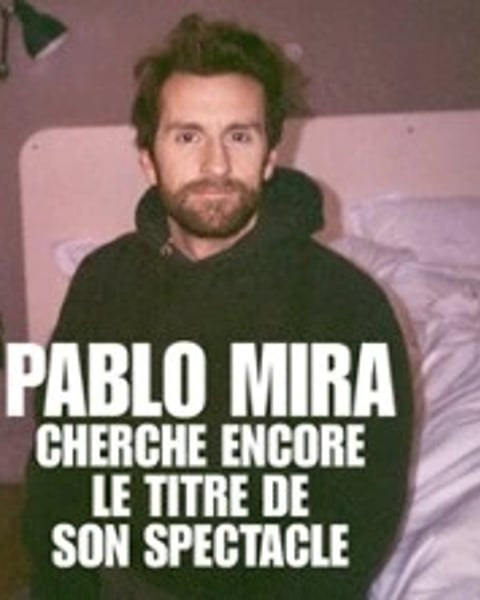 Pablo Mira cherche encore le titre de son spectacle