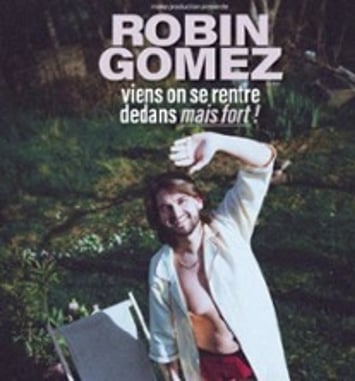 Robin Gomez, Viens on se rentre dedans mais fort, Tournée