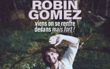Robin Gomez, Viens on se rentre dedans mais fort, Tournée