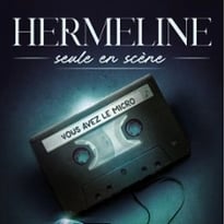 Hermeline, Seule en scène