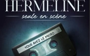 Hermeline, Seule en scène