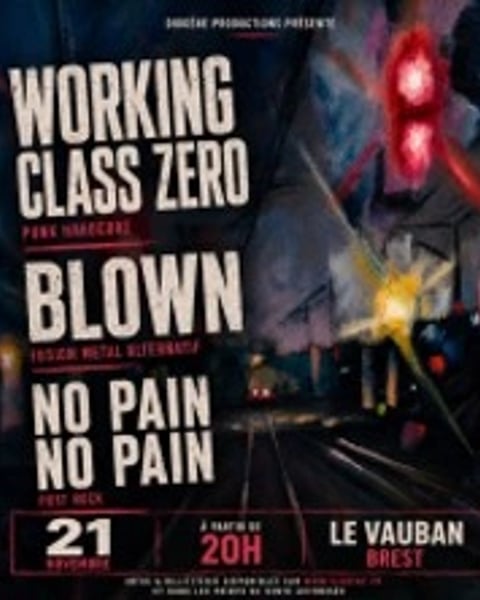 Working Class Zero, Blown, No Pain No Pain