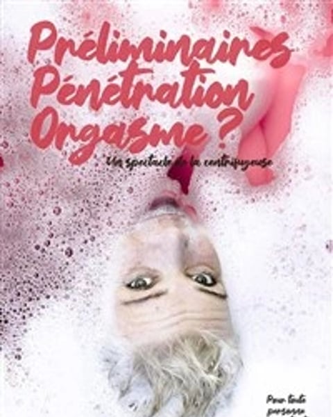 Préliminaires, pénétration, orgasme ?