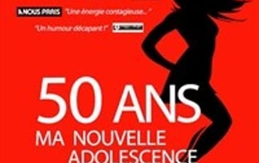 50 ans, ma nouvelle adolescence