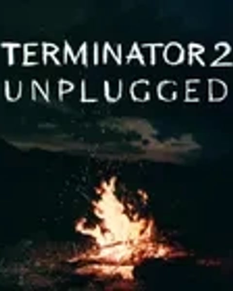 Terminator 2 et Unplugged
