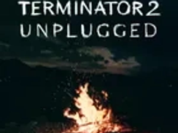 Terminator 2 et Unplugged