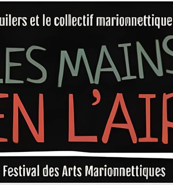 Les Mains en l'Air, Festival des Arts Marionnettiques