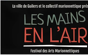 Les Mains en l'Air, Festival des Arts Marionnettiques