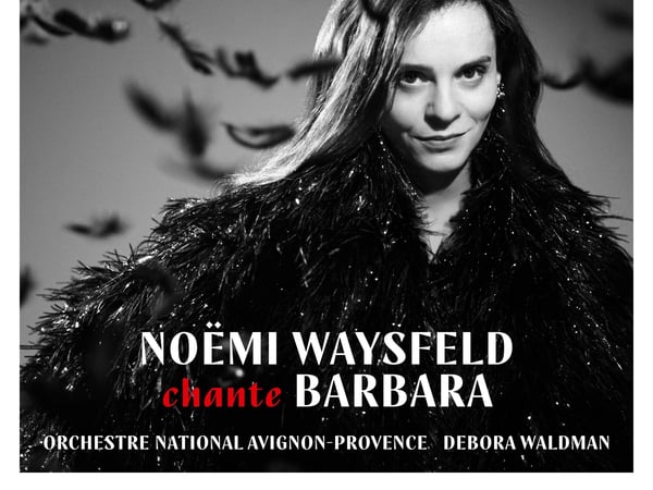 Noëmi Waysfeld chante Barbara | Avec l’Orchestre National de Bretagne