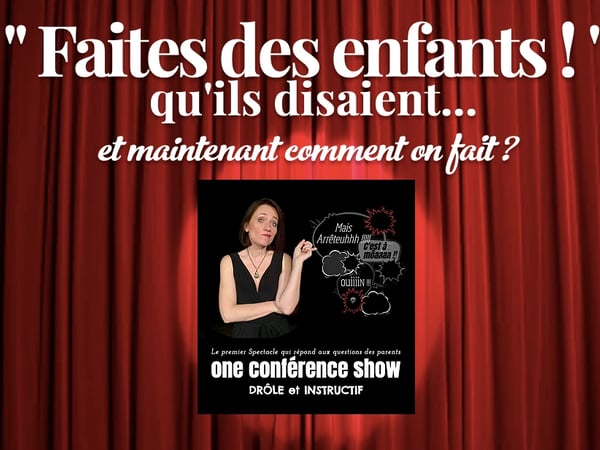 Spectacle humour : Faites des enfants qu'ils disaient...