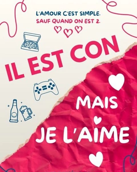 Il est con mais je l'aime