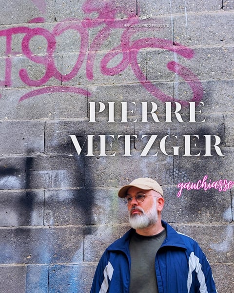 Pierre Metzger dans Gauchiasse
